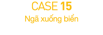 CASE 15  Ng  xu ng bi n